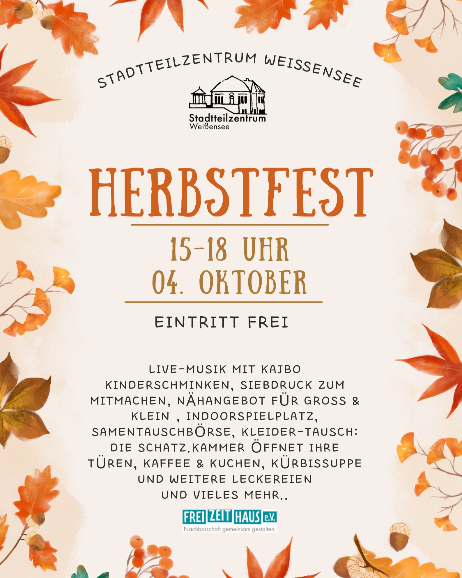 🍂✨ HERBSTFEST im Stadtteilzentrum Weißensee! ✨🍂

Der Herbst ist da und wir feiern ihn gemeinsam! 🧡

Am 04. Oktober von 15–18 Uhr laden wir euch zu unserem bunten Herbstfest ein. Der Eintritt ist frei und euch erwartet ein Nachmittag voller Musik, Kreativität, Begegnung und leckerem Essen. 🎶🎨🍰

🌟 Das erwartet euch:
🎵 Live-Musik mit Kajbo
🎨 Siebdruck zum Mitmachen – bringt gerne eigene Textilien mit!
💄 Kinderschminken
🧵 Nähangebot für Groß & Klein
🌱 Samentauschbörse
👗 Kleidertausch – die Schatz.Kammer öffnet ihre Türen
🧸 Indoorspielplatz
☕ Kaffee & Kuchen
🎃 Kürbissuppe & weitere Leckereien
…und natürlich noch einige Programm-Überraschungen! 👀✨

Kommt vorbei, bringt eure Freund*innen und Familie mit und verbringt mit uns einen gemütlichen Herbstnachmittag im Kiez. 🍁

📅 04.10.2026
⏰ 15–18 Uhr
📍 Stadtteilzentrum Weißensee
🎟️ Eintritt frei!

Wir freuen uns auf euch! 🧡

#Herbstfest #StadtteilzentrumWeißensee #Weißensee #Pankow #Berlin #Kiez #Nachbarschaft #GemeinsamImKiez #FamilienInBerlin #Kleidertausch #Siebdruck #Samentausch #LiveMusik #Kiezfest #HerbstInBerlin #EintrittFrei