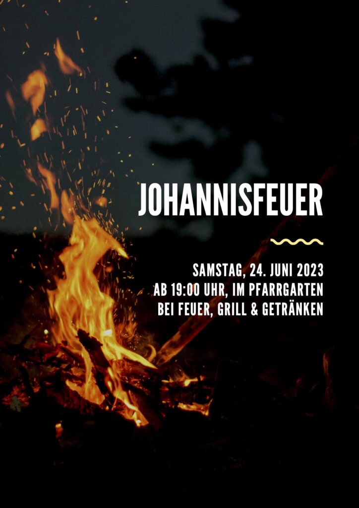 Einladung zum Johannisfeuer am 24..6., 19 Uhr im Pfarrgarten.