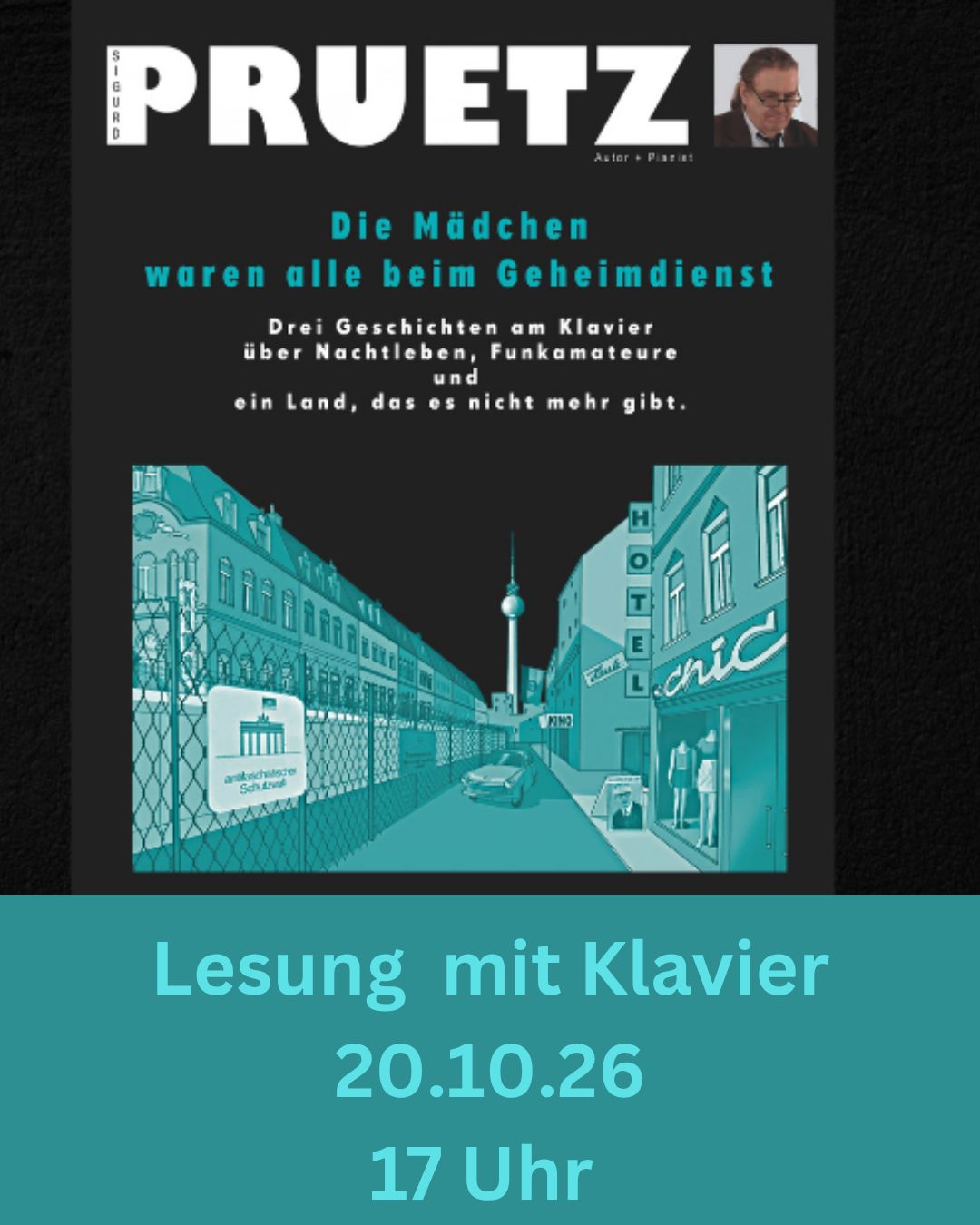 🎹📖 Lesung mit Klavier: „Die Mädchen waren alle beim Geheimdienst“

Ein Abend voller Geschichten, Musik und Erinnerungen! ✨

Sigurd Pruetz liest drei spannende Geschichten mit DDR-Bezug – über das Nachtleben, Funkamateure und ein Land, das es heute nicht mehr gibt.

🎶 Dazu gibt es alte Kultsongs aus dieser Zeit, die Sigurd live am Klavier spielt.

Freut euch auf einen unterhaltsamen Abend zwischen Vergangenheit, Musik und Erinnerungen! 💫

#Lesung #LiveMusik #Klavier #DDR #Kultsongs #GeschichtenUndErinnerungen #StadtteilzentrumWeißensee #FreizeithausEV #KulturInWeißensee