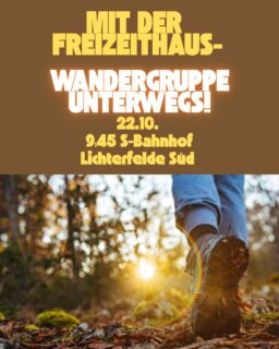 🥾 Mit der FreiZeitHaus-Wandergruppe unterwegs! 🌿
🚶♀️ Nachbarschaftstreffen: Gemeinsam wandern!
Wir schnüren die Wanderschuhe und erkunden gemeinsam den Berliner Außenring! 💚
📍 Unsere Tour:
Berliner Außenring – Etappe 20
Von S-Lichterfelde Süd bis Ahrensdorfer Straße
🕤 Treffpunkt: 9:45 Uhr
📌 Start: S-Bahnhof Lichterfelde Süd
🚆 Anreise-Tipp:
Die Anreise ist z. B. mit der S25 ab Südkreuz um 9:34 Uhr möglich.
Ab Greifswalder Straße bitte spätestens die S41 um 9:06 Uhr nehmen.
🎒 Bitte mitbringen:
• Festes Schuhwerk
• Bei Bedarf Rucksackverpflegung
• Gute Kondition!
🍽️ Gemeinsamer Ausklang:
Am Ziel stehen vier Restaurants zur Auswahl, in denen wir die Wanderung gemütlich ausklingen lassen können.
📞 Anmeldung:
Bei Volkmar Borkow unter
0172 429 14 14
Wir freuen uns auf eine schöne gemeinsame Wanderung und viele nette Begegnungen! 💚
#FreiZeitHaus #Wandergruppe #GemeinsamUnterwegs #Nachbarschaftstreffen #WandernInBerlin #BerlinEntdecken #Gemeinschaft #BewegungAnDerFrischenLuft#StadtteilzentrumWeißensee #Weißensee #Pankow #NachbarschaftInWeißensee #GemeinsamInWeißensee 💚